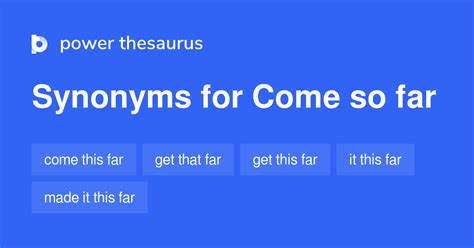 so far synonym|come so far synonym.